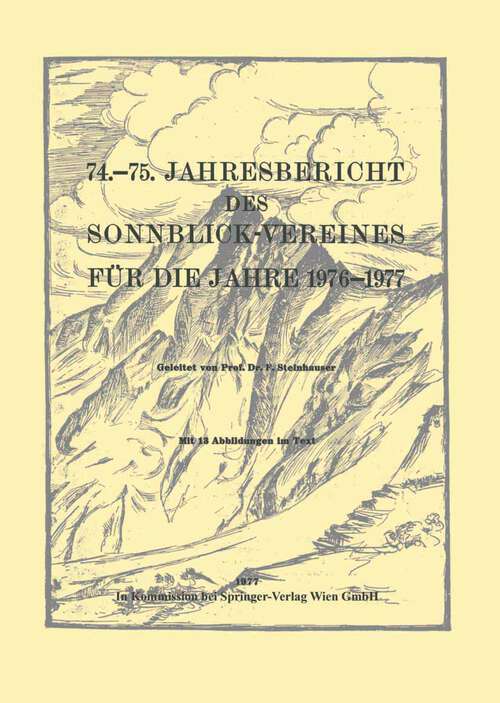 Book cover of 74.–75. Jahresbericht des Sonnblick-Vereines für die Jahre 1976–1977 (1977) (Jahresberichte des Sonnblick-Vereines: 1976/77)