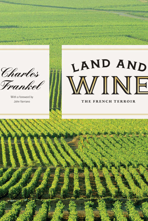 Book cover of Land and Wine: The French Terroir