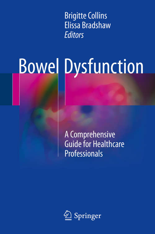 Book cover of Bowel Dysfunction: A Comprehensive Guide for Healthcare Professionals (1st ed. 2016)