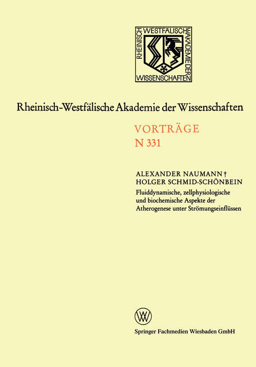 Book cover of Fluiddynamische, zellphysiologische und biochemische Aspekte der Atherogenese unter Strömungseinflüssen: 306. Sitzung am 1. Juni 1983 in Düsseldorf (1984)