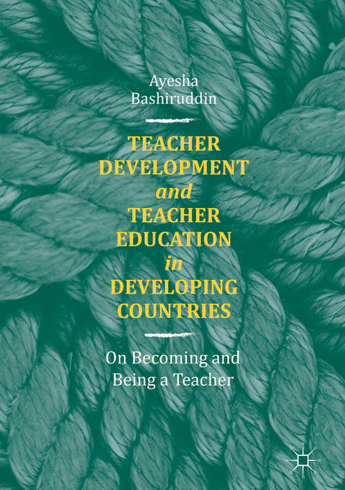 Book cover of Teacher Development and Teacher Education in Developing Countries: On Becoming and Being a Teacher