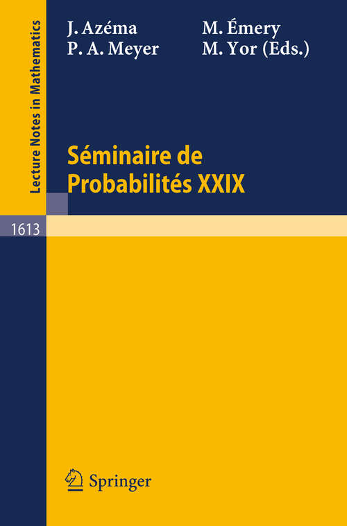 Book cover of Seminaire de Probabilites XXIX (1995) (Lecture Notes in Mathematics #1613)