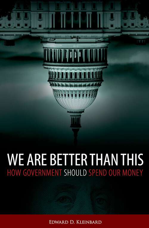 Book cover of We Are Better Than This: How Government Should Spend Our Money