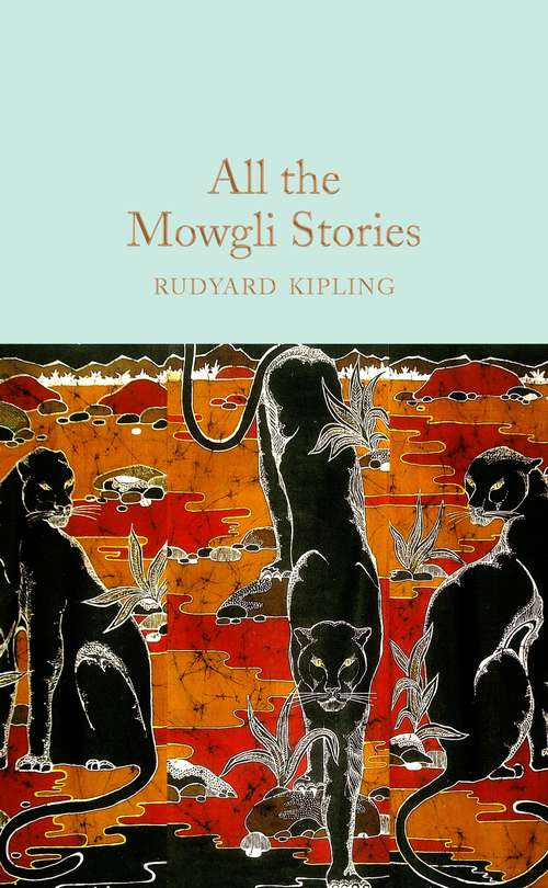 Book cover of All the Mowgli Stories (Macmillan Collector's Library #114)