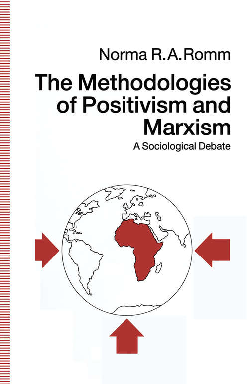 Book cover of The Methodologies of Positivism and Marxism: A Sociological Debate (1st ed. 1991)