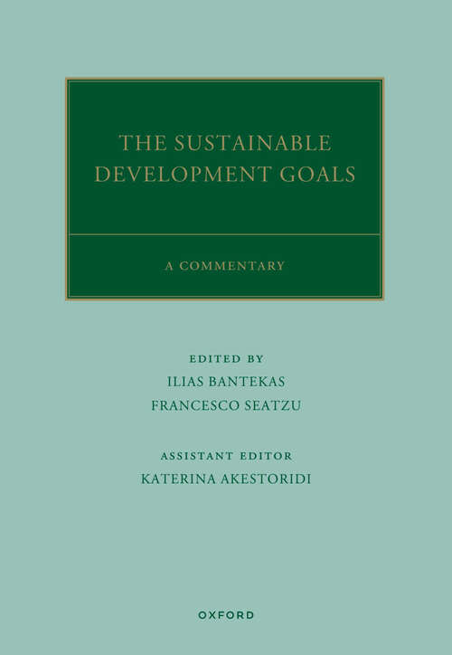 Book cover of The UN Sustainable Development Goals: A Commentary (Oxford Commentaries on International Law)