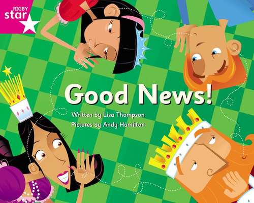 Book cover of Good News! (PDF) (Rigby Star Independent: Pink Level)
