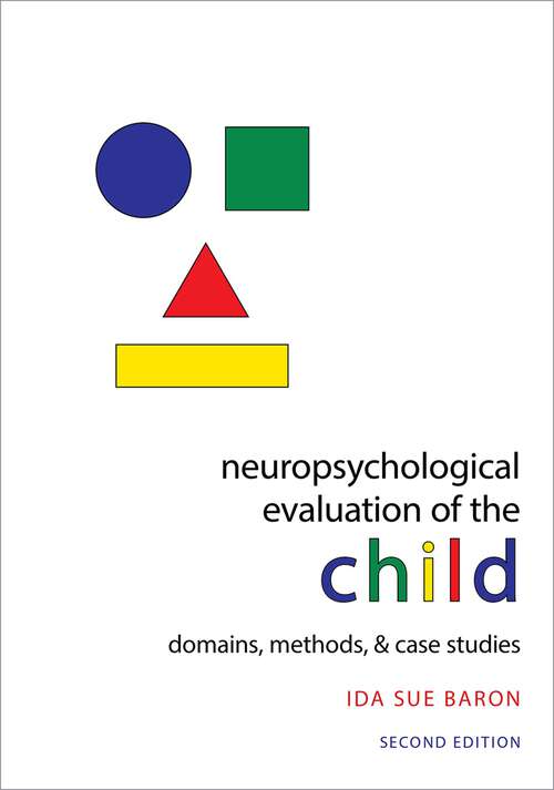 Book cover of Neuropsychological Evaluation of the Child: Domains, Methods, & Case Studies