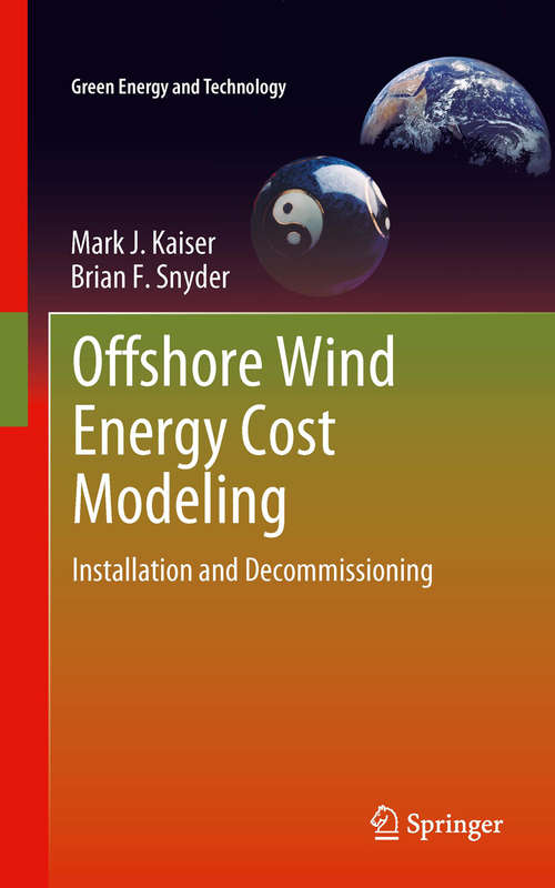 Book cover of Offshore Wind Energy Cost Modeling: Installation and Decommissioning (2012) (Green Energy and Technology #85)