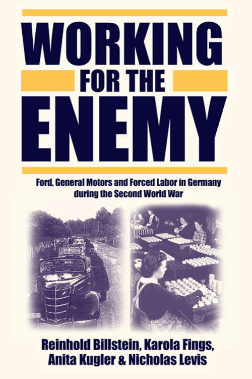 Book cover of Working for the Enemy: Ford, General Motors, and Forced Labor in Germany during the Second World War