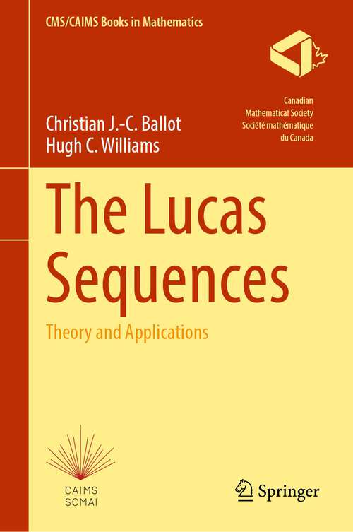 Book cover of The Lucas Sequences: Theory and Applications (1st ed. 2023) (CMS/CAIMS Books in Mathematics #8)