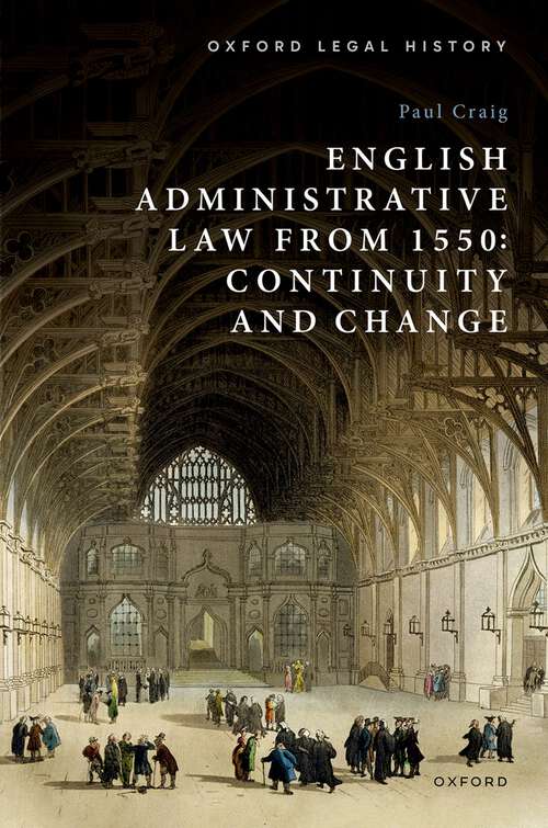 Book cover of English Administrative Law from 1550: Continuity and Change (Oxford Legal History)