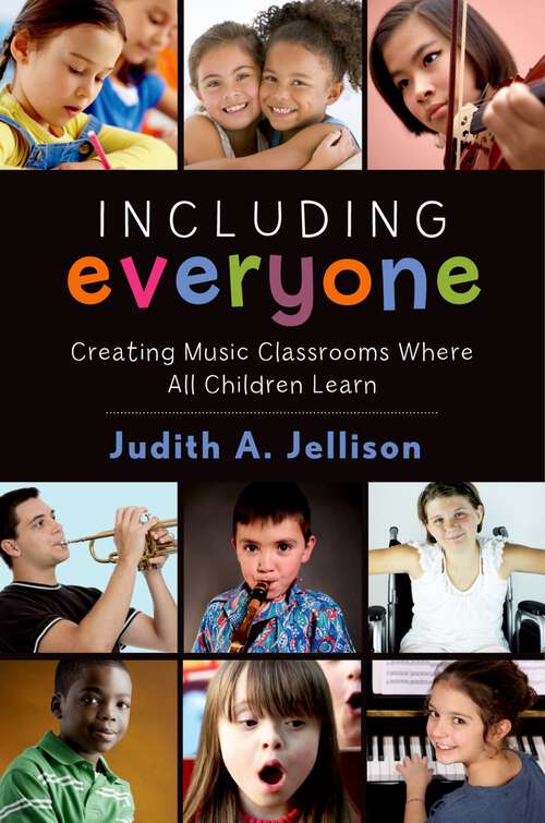 Book cover of INCLUDING EVERYONE C: Creating Music Classrooms Where All Children Learn
