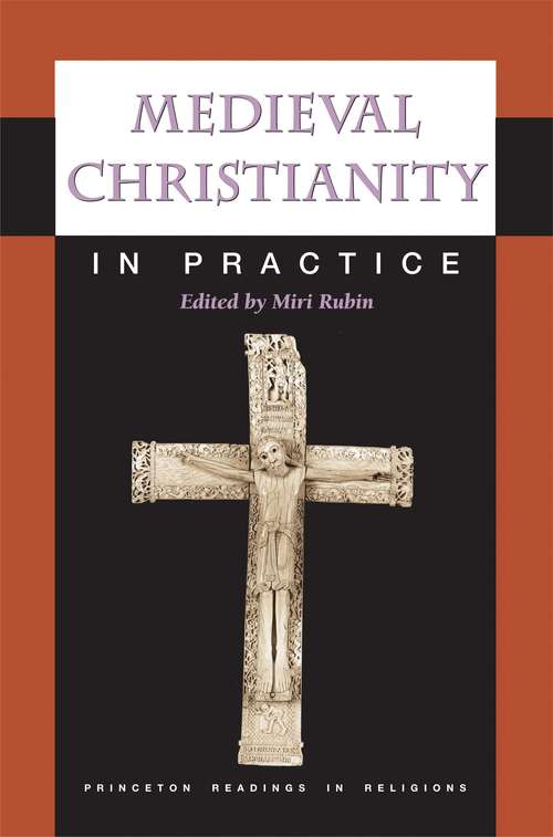 Book cover of Medieval Christianity in Practice (Princeton Readings in Religions #36)