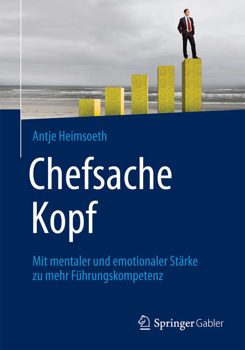 Book cover of Chefsache Kopf: Mit mentaler und emotionaler Stärke zu mehr Führungskompetenz (2015)