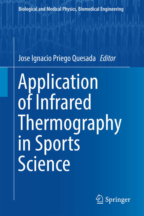 Book cover of Application of Infrared Thermography in Sports Science (Biological and Medical Physics, Biomedical Engineering)