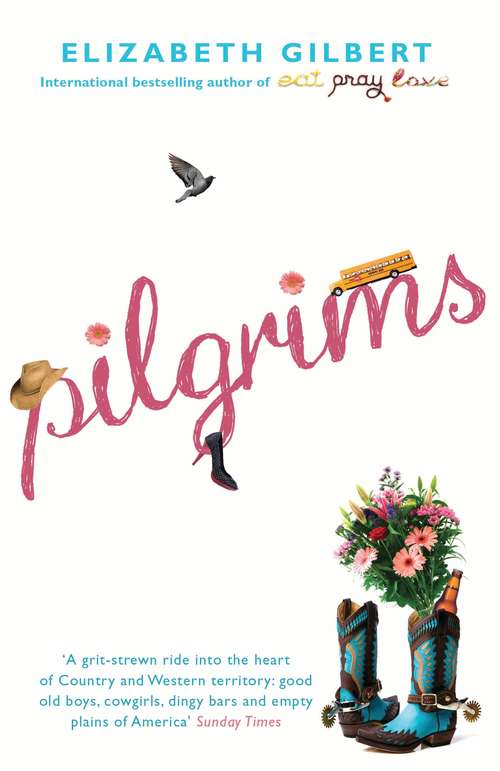 Book cover of Pilgrims: Eat, Pray, Love; Committed; The Last American Man; Stern Men And Pilgrims