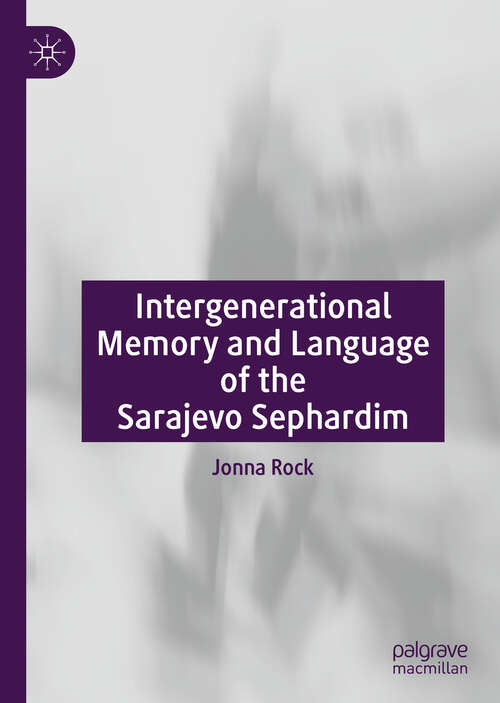 Book cover of Intergenerational Memory and Language of the Sarajevo Sephardim (1st ed. 2019)