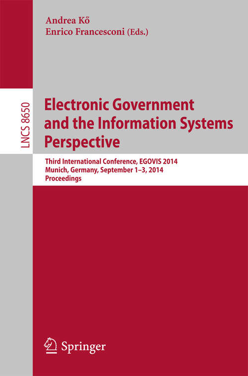 Book cover of Electronic Government and the Information Systems Perspective: Third International Conference, EGOVIS 2014, Munich, Germany, September 1-3, 2014. Proceedings (2014) (Lecture Notes in Computer Science #8650)