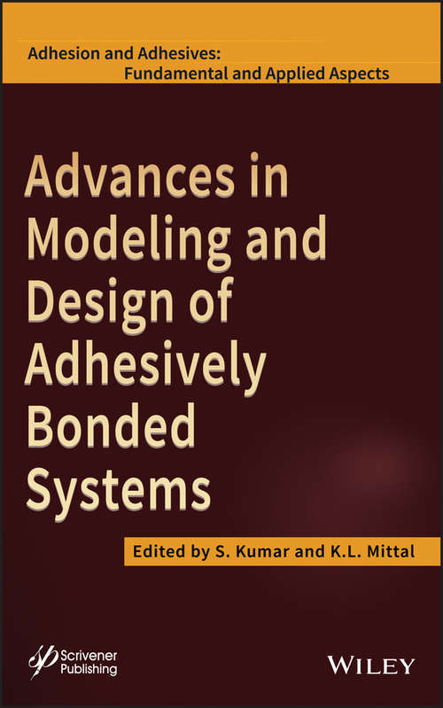 Book cover of Advances in Modeling and Design of Adhesively Bonded Systems (Adhesion and Adhesives: Fundamental and Applied Aspects)