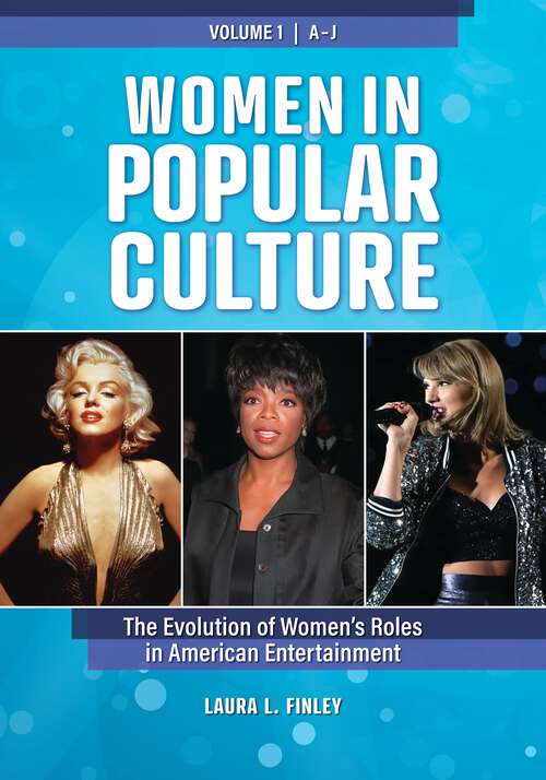 Book cover of Women in Popular Culture [2 volumes]: The Evolution of Women's Roles in American Entertainment [2 volumes]