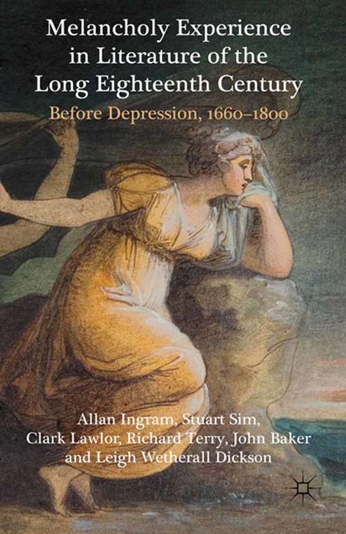Book cover of Melancholy Experience in Literature of the Long Eighteenth Century: Before Depression, 1660-1800 (2011)