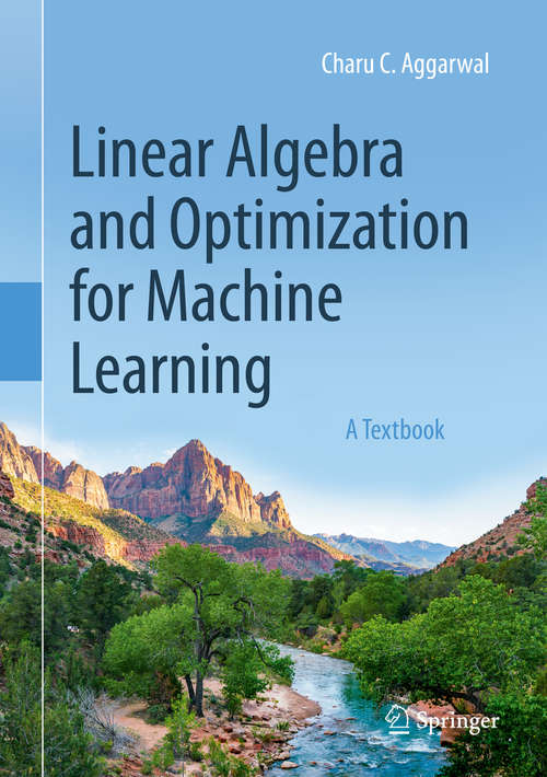 Book cover of Linear Algebra and Optimization for Machine Learning: A Textbook (1st ed. 2020)