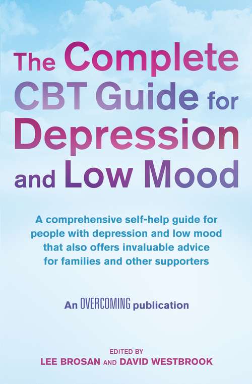 Book cover of The Complete CBT Guide for Depression and Low Mood: A comprehensive self-help guide for people with depression and low mood that also offers invaluable advice for families and other supporters (Tom Thorne Novels #472)