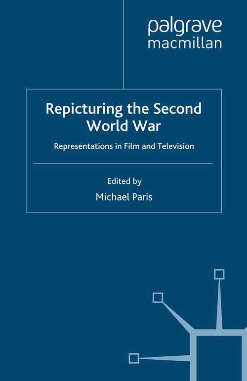 Book cover of Repicturing the Second World War: Representations in Film and Television (2007)