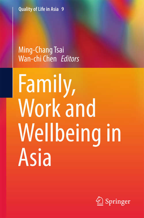 Book cover of Family, Work and Wellbeing in Asia (Quality of Life in Asia #9)