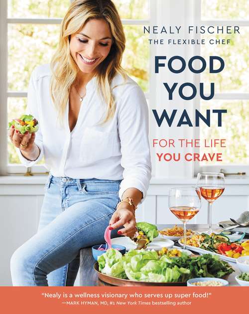 Book cover of Food You Want: For the Life You Crave