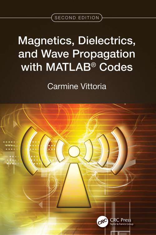 Book cover of Magnetics, Dielectrics, and Wave Propagation with MATLAB® Codes