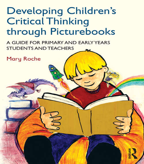 Book cover of Developing Children’s Critical Thinking through Picturebooks: A guide for primary and early years students and teachers