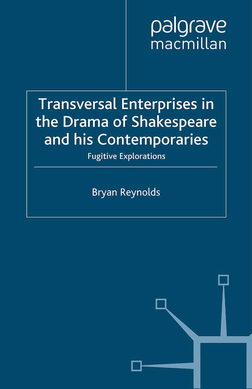Book cover of Transversal Enterprises in the Drama of Shakespeare and his Contemporaries: Fugitive Explorations (2006)