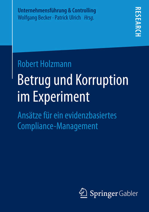 Book cover of Betrug und Korruption im Experiment: Ansätze für ein evidenzbasiertes Compliance-Management (1. Aufl. 2016) (Unternehmensführung & Controlling)