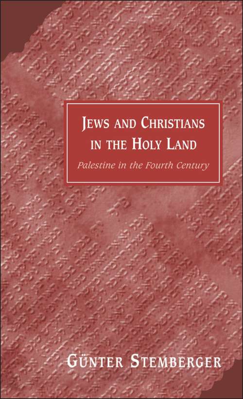 Book cover of Jews and Christians in the Holy Land: Palestine in the Fourth Century