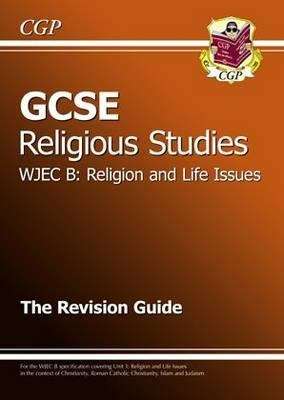 Book cover of GCSE Religious Studies WJEC B Religion and Life Issues Revision Guide (with online edition) (A*-G) (PDF)
