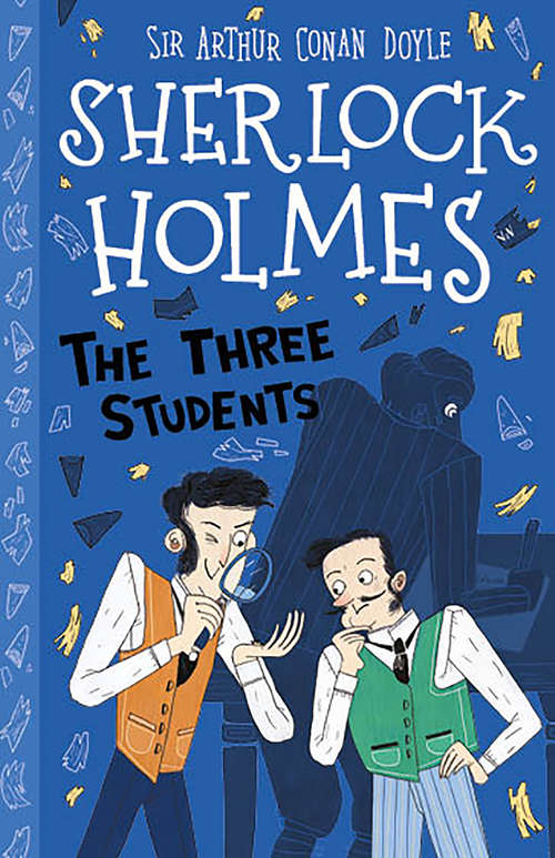 Book cover of The Three Students: A Sherlock Holmes Adventure (The Sherlock Holmes Children's Collection (Easy Classics) #10)