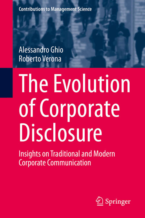 Book cover of The Evolution of Corporate Disclosure: Insights on Traditional and Modern Corporate Communication (1st ed. 2020) (Contributions to Management Science)