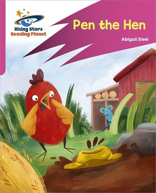 Book cover of Reading Planet: Rocket Phonics – Target Practice – Pen the Hen – Pink B