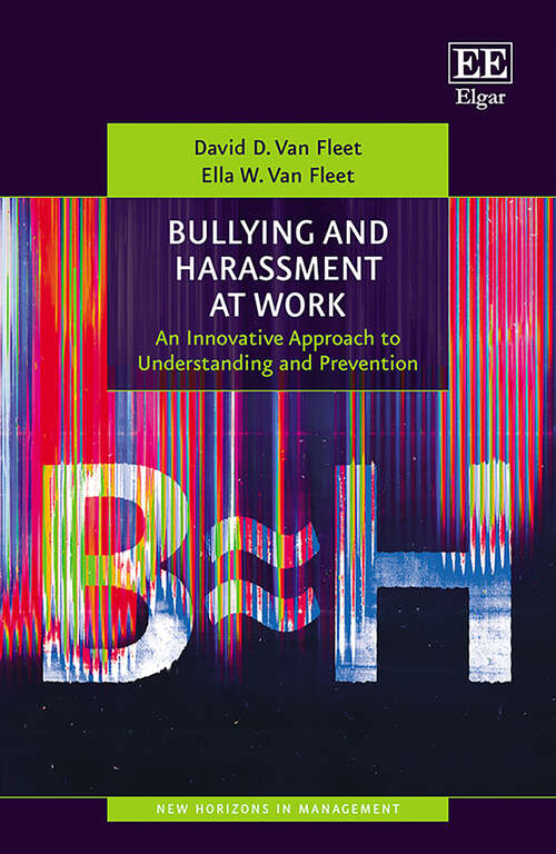 Book cover of Bullying and Harassment at Work: An Innovative Approach to Understanding and Prevention (New Horizons in Management series)