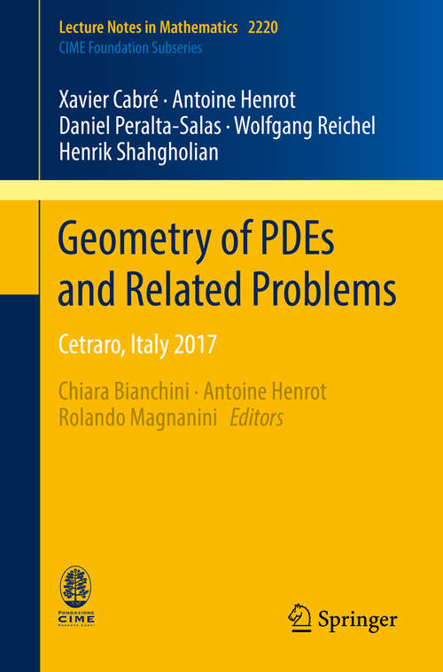 Book cover of Geometry of PDEs and Related Problems: Cetraro, Italy 2017 (1st ed. 2018) (Lecture Notes in Mathematics #2220)