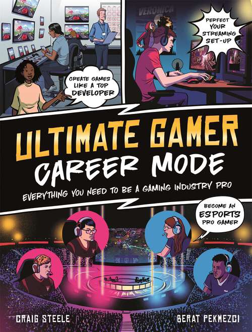 Book cover of Ultimate Gamer: Everything You Need To Be A Gaming Industry Pro