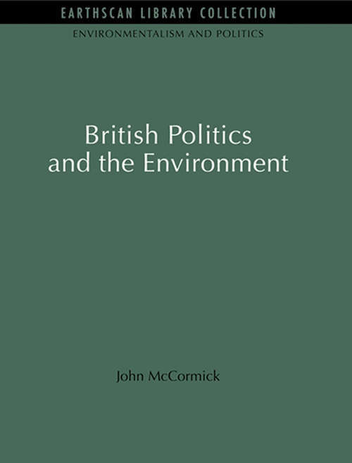 Book cover of British Politics and the Environment: British Politics And The Environment (Environmentalism and Politics Set)