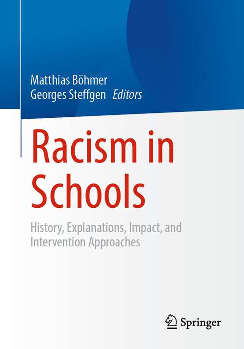 Book cover of Racism in Schools: History, Explanations, Impact, and Intervention Approaches (1st ed. 2023)