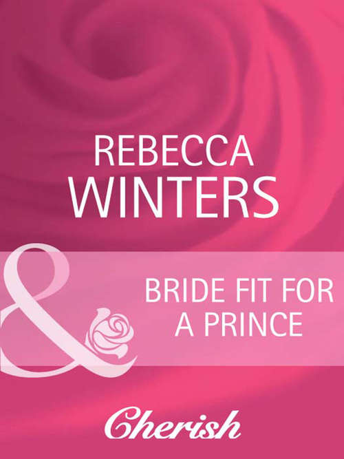 Book cover of Bride Fit for a Prince (ePub First edition) (Mills And Boon Cherish Ser.)