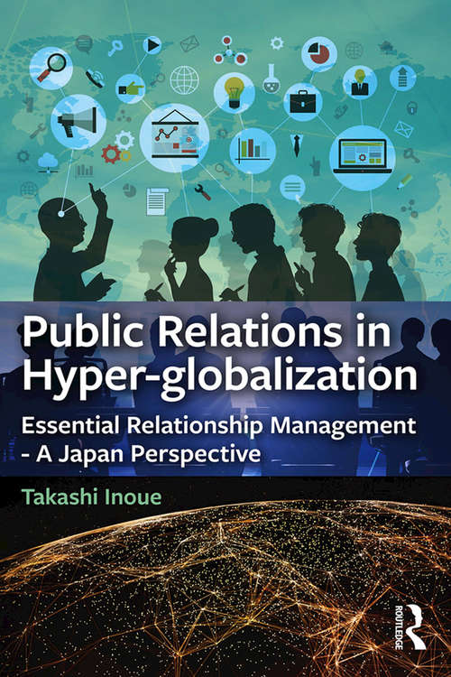 Book cover of Public Relations in Hyper-globalization: Essential Relationship Management - A Japan Perspective
