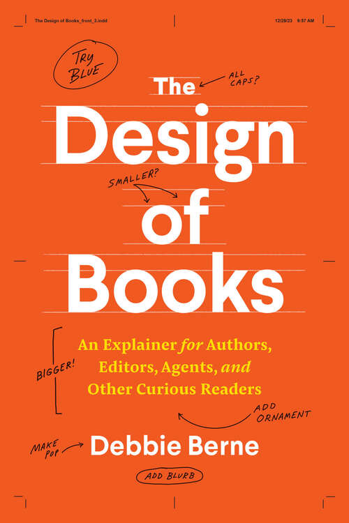 Book cover of The Design of Books: An Explainer for Authors, Editors, Agents, and Other Curious Readers (Chicago Guides to Writing, Editing, and Publishing)