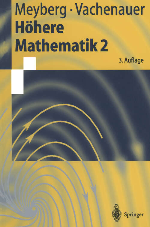Book cover of Höhere Mathematik 2: Differentialgleichungen · Funktionentheorie Fourier-Analysis · Variationsrechnung (3. Aufl. 1999) (Springer-Lehrbuch)