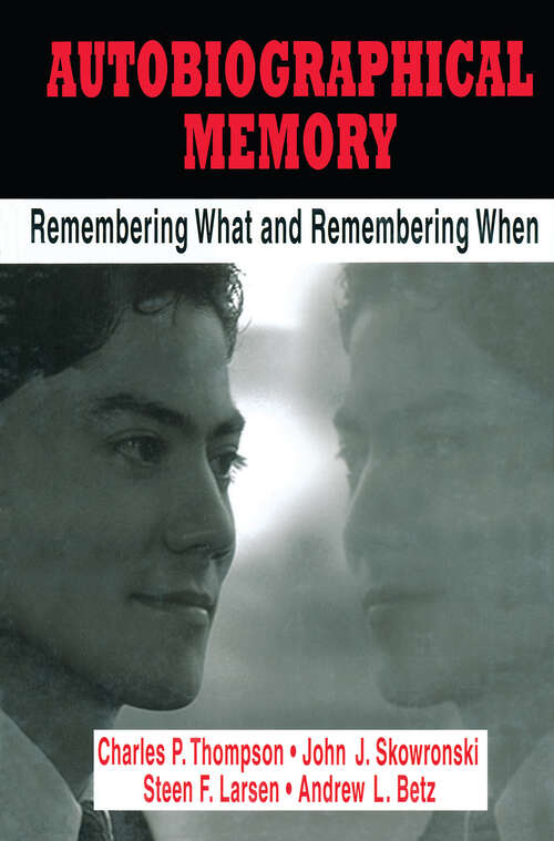 Book cover of Autobiographical Memory: Remembering What and Remembering When